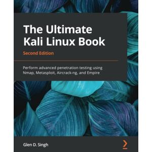 Singh, Glen D. - The Ultimate Kali Linux Book: Perform advanced penetration testing using Nmap, Metasploit, Aircrack-ng, and Empire, 2nd Edition - Preis vom 07.06.2026 05:33:53 h Singh, Glen D. - The Ultimate Kali Linux Book: Perform advanced penetration testing using Nmap, Metasploit, Aircrack-ng, and Empire, 2nd Edition - Preis vom 07.06.2026 05:33:53 h