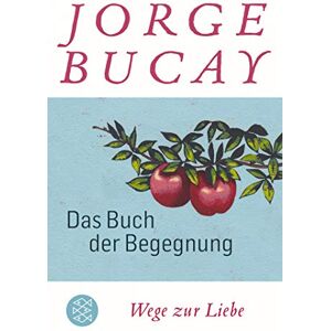Jorge Bucay - Das Buch der Begegnung: Wege zur Liebe - Preis vom 14.06.2026 05:24:48 h Jorge Bucay - Das Buch der Begegnung: Wege zur Liebe - Preis vom 14.06.2026 05:24:48 h