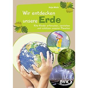 Anja Mohr - Wir entdecken unsere Erde: Kita-Kinder erforschen, verstehen und schützen unseren Planeten - Preis vom 15.06.2026 05:30:30 h Anja Mohr - Wir entdecken unsere Erde: Kita-Kinder erforschen, verstehen und schützen unseren Planeten - Preis vom 15.06.2026 05:30:30 h