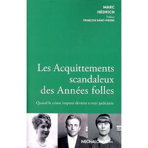 Marc Les acquittements scandaleux des Années folles : quand le crime impuni devient erreur judiciaire - Preis vom 16.06.2026 05:30:18 h Marc Les acquittements scandaleux des Années folles : quand le crime impuni devient erreur judiciaire - Preis vom 16.06.2026 05:30:18 h