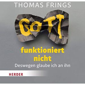 Thomas Frings - Gott funktioniert nicht: Deswegen glaube ich an ihn - Preis vom 16.06.2026 05:30:18 h Thomas Frings - Gott funktioniert nicht: Deswegen glaube ich an ihn - Preis vom 16.06.2026 05:30:18 h