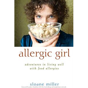Sloane Miller - Allergic Girl: Adventures in Living Well with Food Allergies - Preis vom 11.06.2026 05:43:19 h Sloane Miller - Allergic Girl: Adventures in Living Well with Food Allergies - Preis vom 11.06.2026 05:43:19 h