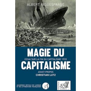 Albert Ayguesparse - Magie du capitalisme : essai sur la fin du capitalisme : 1933 - Preis vom 15.06.2026 05:30:30 h Albert Ayguesparse - Magie du capitalisme : essai sur la fin du capitalisme : 1933 - Preis vom 15.06.2026 05:30:30 h