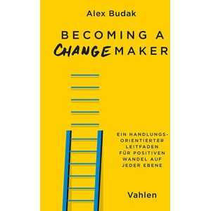 Alex Budak - Becoming a Changemaker: Ein handlungsorientierter Leitfaden für positiven Wandel auf jeder Ebene - Preis vom 16.06.2026 05:30:18 h Alex Budak - Becoming a Changemaker: Ein handlungsorientierter Leitfaden für positiven Wandel auf jeder Ebene - Preis vom 16.06.2026 05:30:18 h