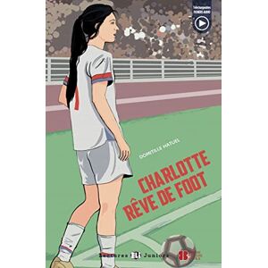 Domitille Hatuel - Charlotte rêve de foot: Buch + Audio Files (Lectures ELI Juniors) - Preis vom 15.06.2026 05:30:30 h Domitille Hatuel - Charlotte rêve de foot: Buch + Audio Files (Lectures ELI Juniors) - Preis vom 15.06.2026 05:30:30 h