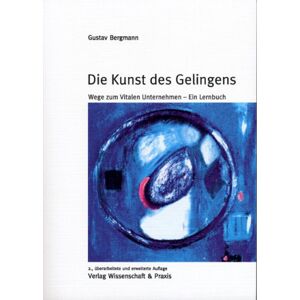 Bergmann Die Kunst des Gelingens - Preis vom 15.06.2026 05:30:30 h Bergmann Die Kunst des Gelingens - Preis vom 15.06.2026 05:30:30 h