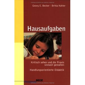 Becker Hausaufgaben. Kritisch sehen und die Praxis sinnvoll gestalten - Preis vom 10.06.2026 05:35:22 h Becker Hausaufgaben. Kritisch sehen und die Praxis sinnvoll gestalten - Preis vom 10.06.2026 05:35:22 h