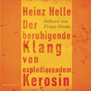 Heinz Helle - Der beruhigende Klang von explodierendem Kerosin: 3 CDs - Preis vom 15.06.2026 05:30:30 h Heinz Helle - Der beruhigende Klang von explodierendem Kerosin: 3 CDs - Preis vom 15.06.2026 05:30:30 h