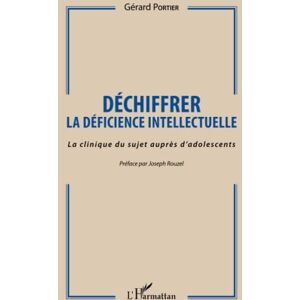 Gérard Portier - Déchiffrer la déficience intellectuelle : la clinique du sujet auprès d'adolescents - Preis vom 13.06.2026 05:28:29 h Gérard Portier - Déchiffrer la déficience intellectuelle : la clinique du sujet auprès d'adolescents - Preis vom 13.06.2026 05:28:29 h