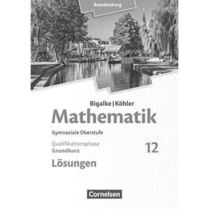 Kuschnerow, Dr. Horst - Bigalke/Köhler: Mathematik - Brandenburg - Ausgabe 2019: 12. Schuljahr - Grundkurs: Lösungen zum Schülerbuch - Preis vom 15.06.2026 05:30:30 h Kuschnerow, Dr. Horst - Bigalke/Köhler: Mathematik - Brandenburg - Ausgabe 2019: 12. Schuljahr - Grundkurs: Lösungen zum Schülerbuch - Preis vom 15.06.2026 05:30:30 h