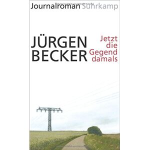Becker Jetzt die Gegend damals: Journalroman - Preis vom 10.06.2026 05:35:22 h Becker Jetzt die Gegend damals: Journalroman - Preis vom 10.06.2026 05:35:22 h