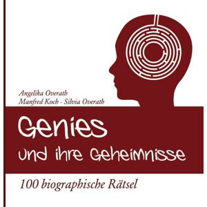 Angelika Overath - Genies und ihre Geheimnisse: 100 biographische Rätsel - Preis vom 15.06.2026 05:30:30 h Angelika Overath - Genies und ihre Geheimnisse: 100 biographische Rätsel - Preis vom 15.06.2026 05:30:30 h