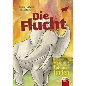 Kerstin Landwehr - Die Flucht - wie die Tiere ein neues Zuhause finden - Preis vom 15.06.2026 05:30:30 h Kerstin Landwehr - Die Flucht - wie die Tiere ein neues Zuhause finden - Preis vom 15.06.2026 05:30:30 h