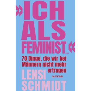 »Ich als Feminist ...«: 70 Dinge, die wir bei Männern nicht mehr ertragen Bro Culture, Emanzipation und Dating: Das Buch von Influencerin Lensi Schmidt - Preis vom 15.06.2026 05:30:30 h »Ich als Feminist ...«: 70 Dinge, die wir bei Männern nicht mehr ertragen Bro Culture, Emanzipation und Dating: Das Buch von Influencerin Lensi Schmidt - Preis vom 15.06.2026 05:30:30 h