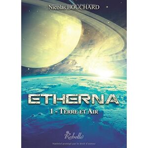 Bouchard Nicolas - Etherna. Vol. 1. Terre et air - Preis vom 15.06.2026 05:30:30 h Bouchard Nicolas - Etherna. Vol. 1. Terre et air - Preis vom 15.06.2026 05:30:30 h