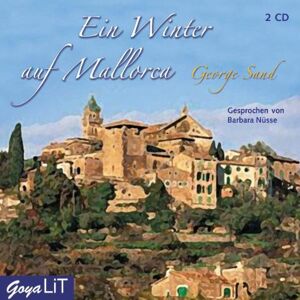 George Sand - Ein Winter auf Mallorca - Preis vom 15.06.2026 05:30:30 h George Sand - Ein Winter auf Mallorca - Preis vom 15.06.2026 05:30:30 h