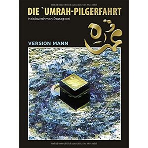 Habiburrahman Dastageeri - Die `Umrah Pilgerfahrt Version Mann - Preis vom 10.06.2026 05:35:22 h Habiburrahman Dastageeri - Die `Umrah Pilgerfahrt Version Mann - Preis vom 10.06.2026 05:35:22 h