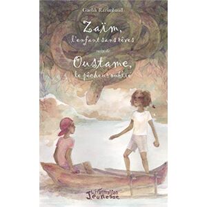 Gaelik Razimbaud - Zaïm, l'enfant sans rêves. Oustame, le pêcheur oublié - Preis vom 15.06.2026 05:30:30 h Gaelik Razimbaud - Zaïm, l'enfant sans rêves. Oustame, le pêcheur oublié - Preis vom 15.06.2026 05:30:30 h