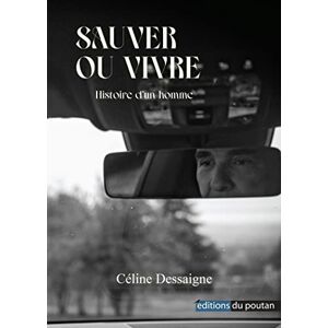 Céline Dessaigne - SAUVER OU VIVRE: Histoire d'un homme - Preis vom 12.06.2026 05:40:31 h Céline Dessaigne - SAUVER OU VIVRE: Histoire d'un homme - Preis vom 12.06.2026 05:40:31 h