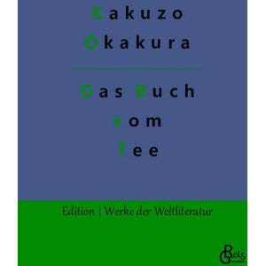 Kakuzo Okakura - Das Buch vom Tee (Edition Werke der Weltliteratur - Hardcover) - Preis vom 13.06.2026 05:28:29 h Kakuzo Okakura - Das Buch vom Tee (Edition Werke der Weltliteratur - Hardcover) - Preis vom 13.06.2026 05:28:29 h