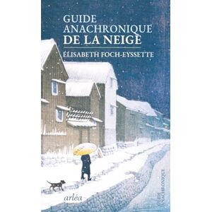 Elisabeth Foch-Eyssette - Guide anachronique de la neige - Preis vom 13.06.2026 05:28:29 h Elisabeth Foch-Eyssette - Guide anachronique de la neige - Preis vom 13.06.2026 05:28:29 h