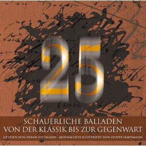 Frank Suchland - 25 - Schauerliche Balladen von der Klassik bis zur Gegenwart - Preis vom 15.06.2026 05:30:30 h Frank Suchland - 25 - Schauerliche Balladen von der Klassik bis zur Gegenwart - Preis vom 15.06.2026 05:30:30 h