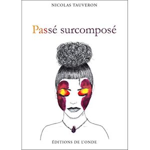 Tauveron Nicolas - Passé surcomposé - Preis vom 15.06.2026 05:30:30 h Tauveron Nicolas - Passé surcomposé - Preis vom 15.06.2026 05:30:30 h