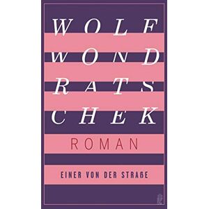 Wolf Wondratschek - Einer von der Straße: Roman - Preis vom 13.06.2026 05:28:29 h Wolf Wondratschek - Einer von der Straße: Roman - Preis vom 13.06.2026 05:28:29 h