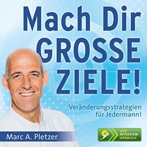 Marc Mach Dir GROSSE ZIELE!: Veränderungsstrategien für Jedermann! - Preis vom 16.06.2026 05:30:18 h Marc Mach Dir GROSSE ZIELE!: Veränderungsstrategien für Jedermann! - Preis vom 16.06.2026 05:30:18 h