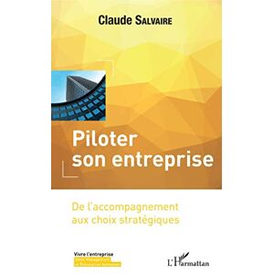 Claude Salvaire - Piloter son entreprise : de l'accompagnement aux choix stratégiques - Preis vom 13.06.2026 05:28:29 h Claude Salvaire - Piloter son entreprise : de l'accompagnement aux choix stratégiques - Preis vom 13.06.2026 05:28:29 h