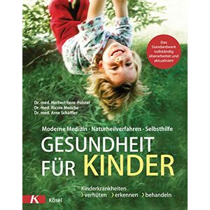 Renz-Polster, Dr. med. Herbert - Gesundheit für Kinder: Moderne Medizin - Naturheilverfahren - Selbsthilfe. Kinderkrankheiten verhüten, erkennen, behandeln - Das Standardwerk vollständig überarbeitet und aktualisiert - Preis vom 16.06.2026 05:30:18 h Renz-Polster, Dr. med. Herbert - Gesundheit für Kinder: Moderne Medizin - Naturheilverfahren - Selbsthilfe. Kinderkrankheiten verhüten, erkennen, behandeln - Das Standardwerk vollständig überarbeitet und aktualisiert - Preis vom 16.06.2026 05:30:18 h