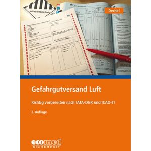 Nicole Dechel - Gefahrgutversand Luft: Richtig vorbereiten nach IATA-DGR und ICAO-TI - Preis vom 15.06.2026 05:30:30 h Nicole Dechel - Gefahrgutversand Luft: Richtig vorbereiten nach IATA-DGR und ICAO-TI - Preis vom 15.06.2026 05:30:30 h