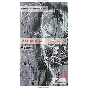 Nathalie Dubleumortier - Mathilde, à quatre mains - Preis vom 15.06.2026 05:30:30 h Nathalie Dubleumortier - Mathilde, à quatre mains - Preis vom 15.06.2026 05:30:30 h