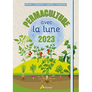 Alice Delvaille - Permaculture avec la Lune 2023 : semer, planter, tailler, récolter - Preis vom 15.06.2026 05:30:30 h Alice Delvaille - Permaculture avec la Lune 2023 : semer, planter, tailler, récolter - Preis vom 15.06.2026 05:30:30 h