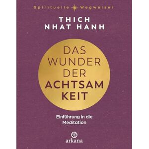 Thich Nhat Hanh - Das Wunder der Achtsamkeit: Einführung in die Meditation - Preis vom 15.06.2026 05:30:30 h Thich Nhat Hanh - Das Wunder der Achtsamkeit: Einführung in die Meditation - Preis vom 15.06.2026 05:30:30 h