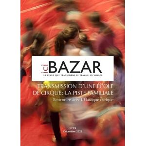 Cécile Gavlak - Ici bazar : un autre monde du travail, n° 19. Transmission d'une école de cirque : la piste familiale : rencontre avec l'Elastique citrique - Preis vom 14.06.2026 05:24:48 h Cécile Gavlak - Ici bazar : un autre monde du travail, n° 19. Transmission d'une école de cirque : la piste familiale : rencontre avec l'Elastique citrique - Preis vom 14.06.2026 05:24:48 h