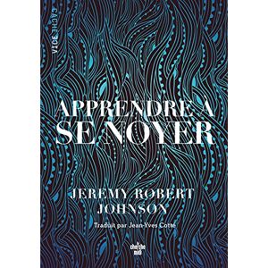 Johnson, Jeremy Robert - Apprendre à se noyer - Preis vom 16.06.2026 05:30:18 h Johnson, Jeremy Robert - Apprendre à se noyer - Preis vom 16.06.2026 05:30:18 h