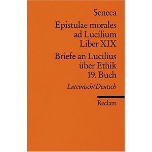 Seneca - Epistulae morlaes ad Lucilium. Liber XIX /Briefe an Lucilius über Ethik. 19. Buch: Lat. /Dt. - Preis vom 13.06.2026 05:28:29 h Seneca - Epistulae morlaes ad Lucilium. Liber XIX /Briefe an Lucilius über Ethik. 19. Buch: Lat. /Dt. - Preis vom 13.06.2026 05:28:29 h