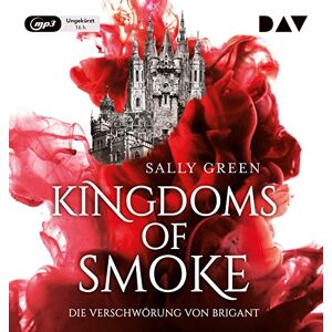 Sally Green - Kingdoms of Smoke – Teil 1: Die Verschwörung von Brigant: Ungekürzte Lesung mit Tanya Kahana, Marius Clarén u.v.a. (2 mp3-CDs) - Preis vom 15.06.2026 05:30:30 h Sally Green - Kingdoms of Smoke – Teil 1: Die Verschwörung von Brigant: Ungekürzte Lesung mit Tanya Kahana, Marius Clarén u.v.a. (2 mp3-CDs) - Preis vom 15.06.2026 05:30:30 h