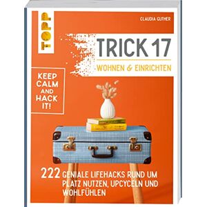 Claudia Guther - Trick 17 - Wohnen und Einrichten: 222 geniale Lifehacks rund um Platz nutzen, Upcyceln und Wohlfühlen - Preis vom 15.06.2026 05:30:30 h Claudia Guther - Trick 17 - Wohnen und Einrichten: 222 geniale Lifehacks rund um Platz nutzen, Upcyceln und Wohlfühlen - Preis vom 15.06.2026 05:30:30 h
