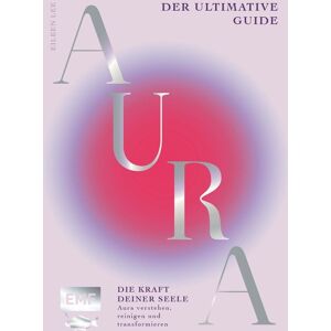 Eileen Lee - Aura - Die Kraft deiner Seele - Preis vom 11.06.2026 05:43:19 h Eileen Lee - Aura - Die Kraft deiner Seele - Preis vom 11.06.2026 05:43:19 h