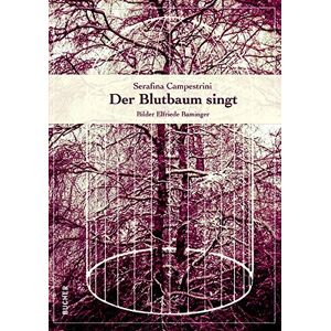 Serafina Campestrini - Der Blutbaum singtCampestrini - Preis vom 12.06.2026 05:40:31 h Serafina Campestrini - Der Blutbaum singtCampestrini - Preis vom 12.06.2026 05:40:31 h