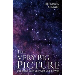 Bernhard Stickler - The Very Big Picture: Das große Buch über Gott und die Welt - Preis vom 13.06.2026 05:28:29 h Bernhard Stickler - The Very Big Picture: Das große Buch über Gott und die Welt - Preis vom 13.06.2026 05:28:29 h