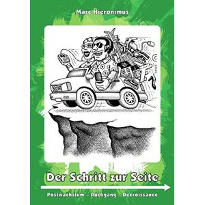 Marc Der Schritt zur Seite: Postwachstum - Rückgang - Décroissance - Preis vom 16.06.2026 05:30:18 h Marc Der Schritt zur Seite: Postwachstum - Rückgang - Décroissance - Preis vom 16.06.2026 05:30:18 h