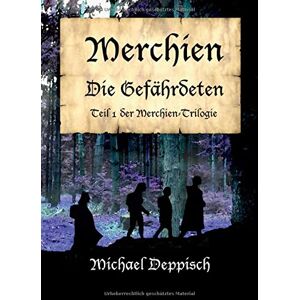 Michael Deppisch - Merchien - Die sehnlichst erwartete Fortsetzung von Hänsel und Gretel: Die Gefährdeten - im ersten Band übernehmen unsere Helden unfreiwillig eine lebensgefährliche Mission (Merchien: Die Trilogie) - Preis vom 13.06.2026 05:28:29 h Michael Deppisch - Merchien - Die sehnlichst erwartete Fortsetzung von Hänsel und Gretel: Die Gefährdeten - im ersten Band übernehmen unsere Helden unfreiwillig eine lebensgefährliche Mission (Merchien: Die Trilogie) - Preis vom 13.06.2026 05:28:29 h