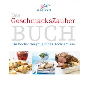 Jürgen Bauer - Das GeschmacksZauber Buch: Ein höchst vergnügliches Kochseminar - Preis vom 15.06.2026 05:30:30 h Jürgen Bauer - Das GeschmacksZauber Buch: Ein höchst vergnügliches Kochseminar - Preis vom 15.06.2026 05:30:30 h