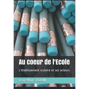 Marc Au coeur de l'Ecole: L'établissement scolaire et ses acteurs - Preis vom 16.06.2026 05:30:18 h Marc Au coeur de l'Ecole: L'établissement scolaire et ses acteurs - Preis vom 16.06.2026 05:30:18 h