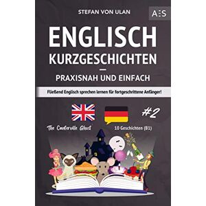 Stefan von Ulan - Englisch Kurzgeschichten - praxisnah und einfach: Fließend Englisch sprechen lernen für fortgeschrittene Anfänger! (zweisprachig inkl. The Canterville Ghost mit Audios, Grammatik, Vokabeln & Übungen) - Preis vom 11.06.2026 05:43:19 h Stefan von Ulan - Englisch Kurzgeschichten - praxisnah und einfach: Fließend Englisch sprechen lernen für fortgeschrittene Anfänger! (zweisprachig inkl. The Canterville Ghost mit Audios, Grammatik, Vokabeln & Übungen) - Preis vom 11.06.2026 05:43:19 h