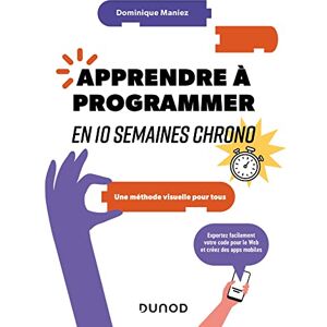 Dominique Maniez - Apprendre à programmer en 10 semaines chrono : une méthode visuelle pour tous : exportez facilement votre code pour le web et créez des apps mobiles - Preis vom 15.06.2026 05:30:30 h Dominique Maniez - Apprendre à programmer en 10 semaines chrono : une méthode visuelle pour tous : exportez facilement votre code pour le web et créez des apps mobiles - Preis vom 15.06.2026 05:30:30 h