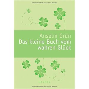 Anselm Grün - Das kleine Buch vom wahren Glück - Preis vom 10.06.2026 05:35:22 h Anselm Grün - Das kleine Buch vom wahren Glück - Preis vom 10.06.2026 05:35:22 h